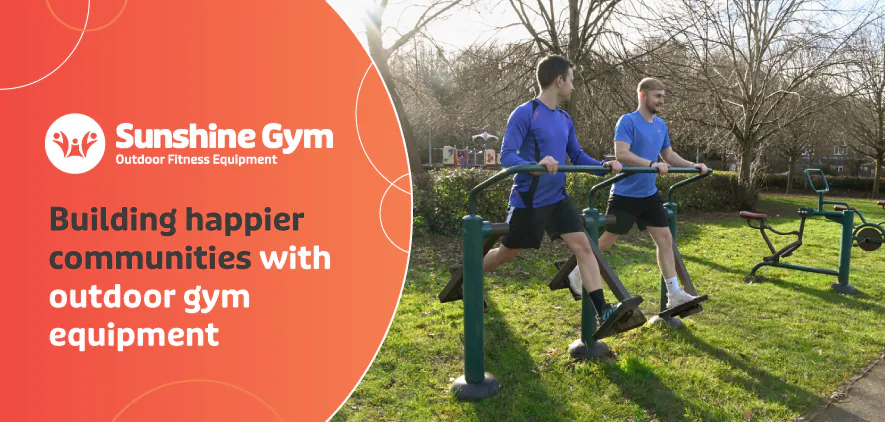 Building happier communities with outdoor gym equipment