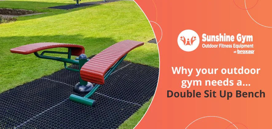 Why your outdoor gym needs a… Double Sit Up Bench