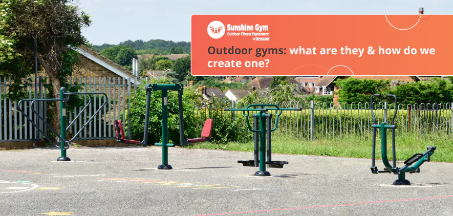 Outdoor gyms - what are they and how do we create one?