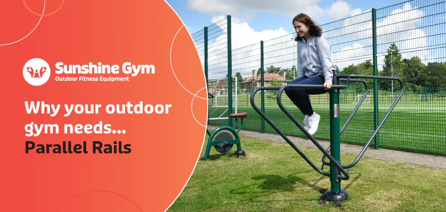 Why your outdoor gym needs… Parallel Rails