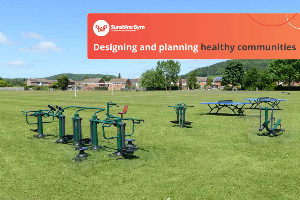 Designing and planning healthy communities