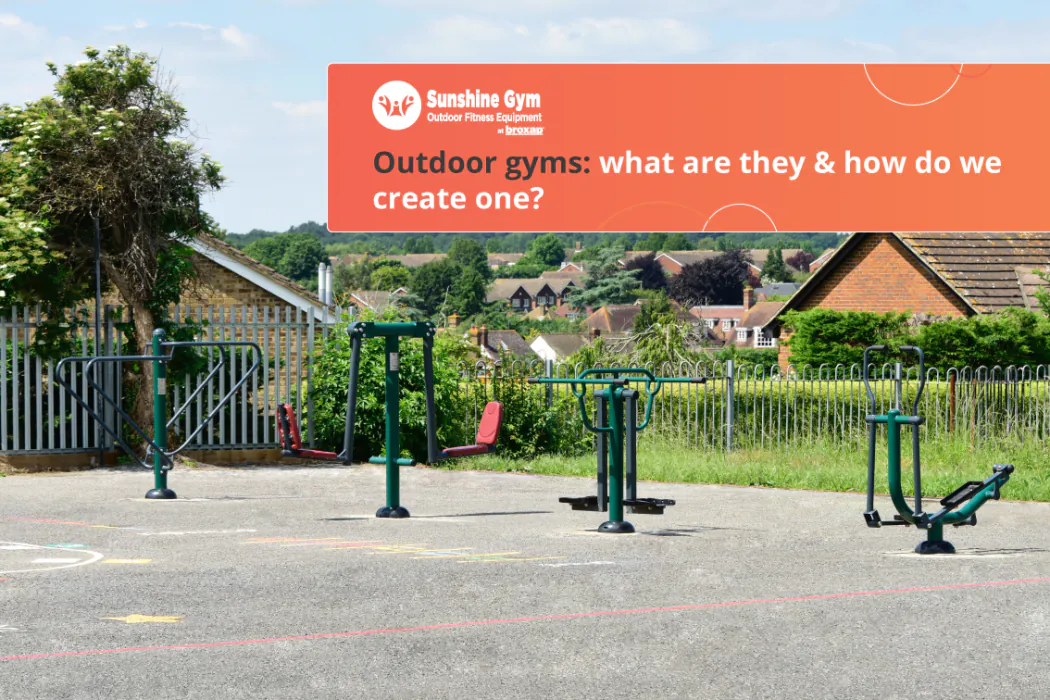 Outdoor gyms - what are they and how do we create one?