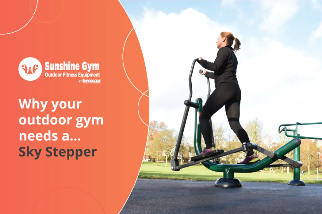 Why your outdoor gym needs a…. Sky Stepper 